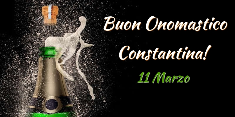 Cartoline di onomastico - Champagne | Buon Onomastico Constantina! 11 Marzo