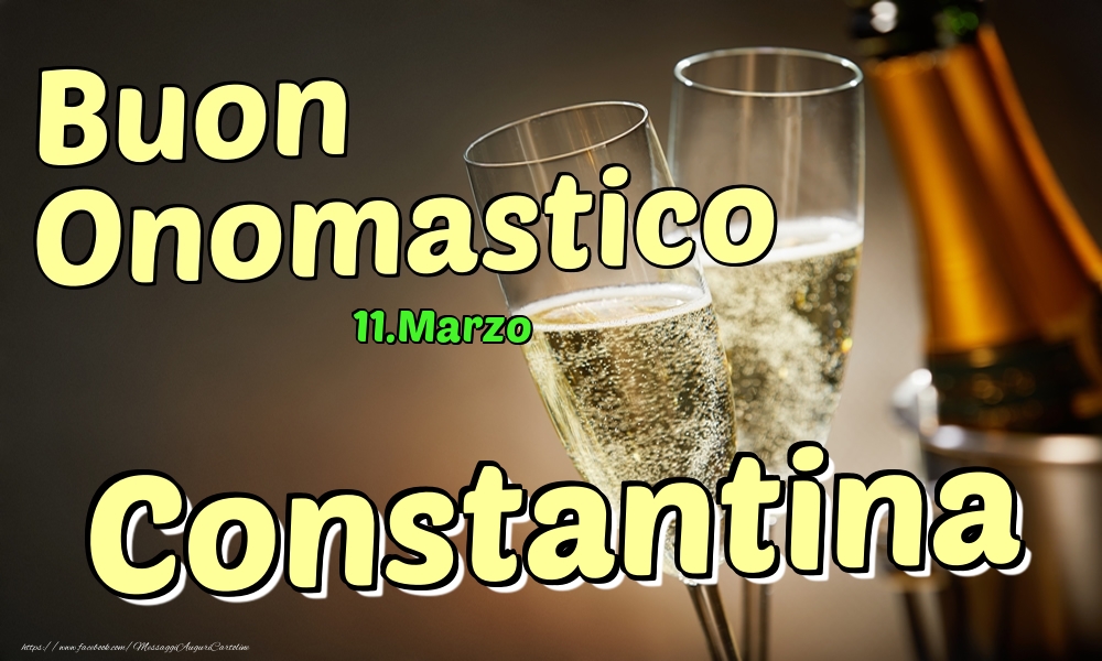 Cartoline di onomastico - Champagne | 11.Marzo - Buon Onomastico Constantina!