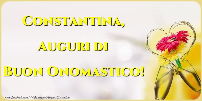 Cartoline di onomastico - Champagne & Fiori | Auguri di Buon Onomastico! Constantina