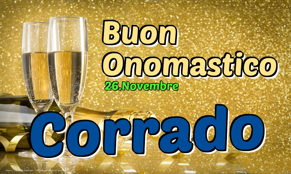 Cartoline di onomastico - Champagne | 26.Novembre - Buon Onomastico Corrado!