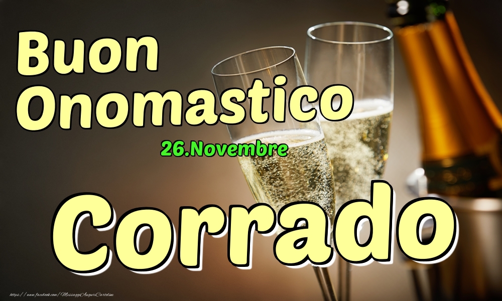 Cartoline di onomastico - Champagne | 26.Novembre - Buon Onomastico Corrado!