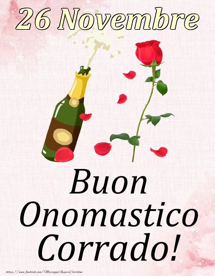 Cartoline di onomastico - Champagne & Rose | Buon Onomastico Corrado! - 26 Novembre