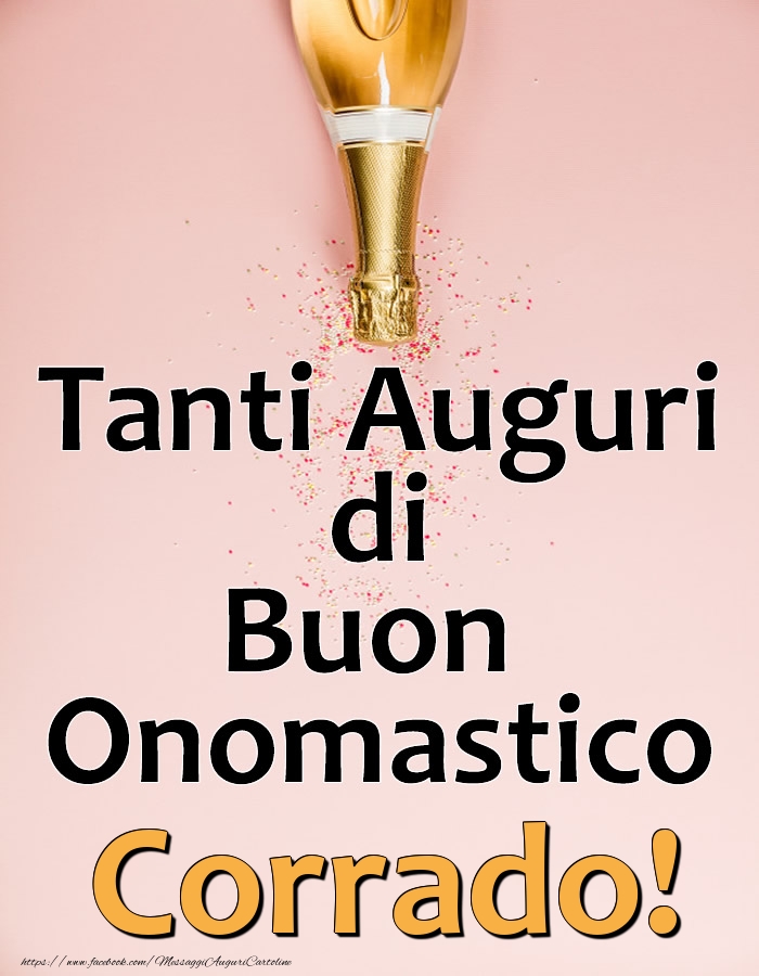 Cartoline di onomastico - Champagne | Tanti Auguri di Buon Onomastico Corrado!