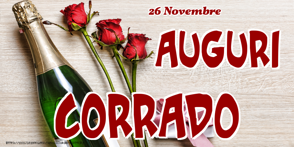  Cartoline di onomastico - Champagne & Fiori | 26 Novembre - Auguri Corrado!
