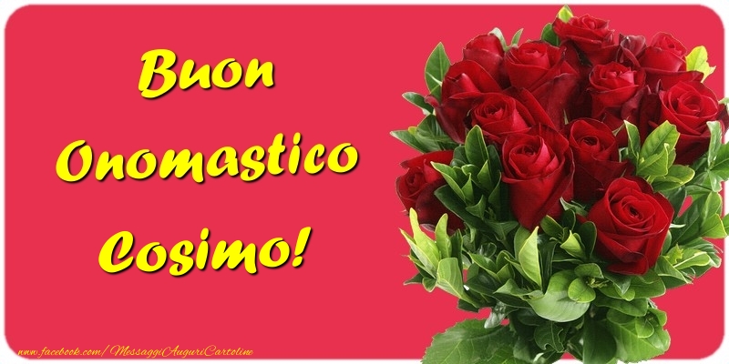 Cartoline di onomastico - Mazzo Di Fiori & Rose | Buon Onomastico Cosimo