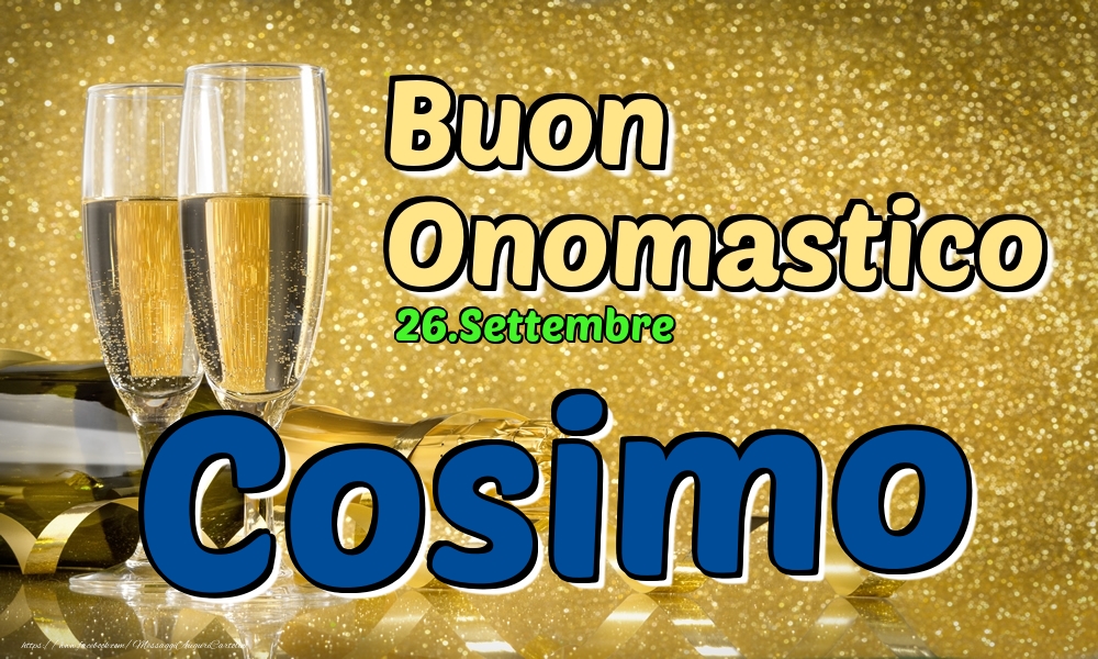 Cartoline di onomastico - Champagne | 26.Settembre - Buon Onomastico Cosimo!