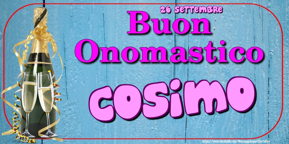 Cartoline di onomastico - Champagne | 26 Settembre - Buon Onomastico Cosimo!