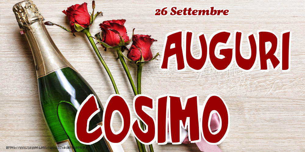 Cartoline di onomastico - Champagne & Fiori | 26 Settembre - Auguri Cosimo!