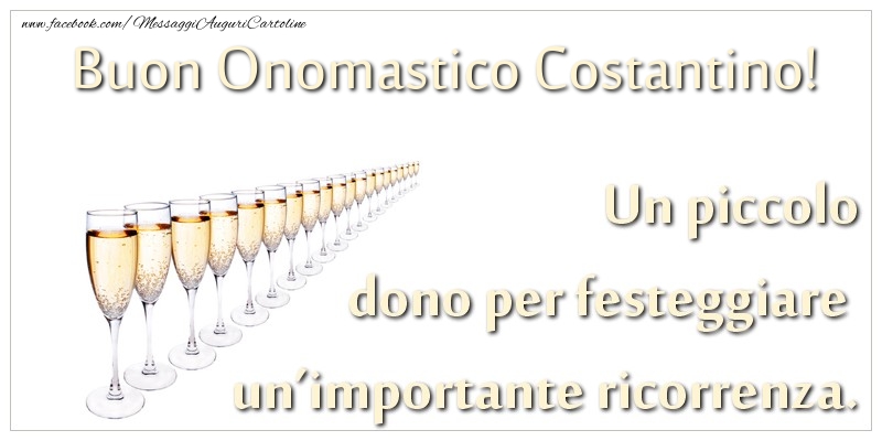 Cartoline di onomastico - Champagne | Un piccolo dono per festeggiare un’importante ricorrenza. Buon onomastico Costantino!