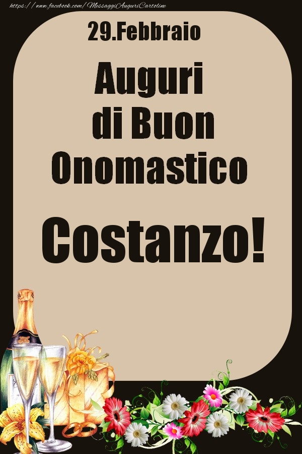 Cartoline di onomastico - Champagne & Fiori | 29.Febbraio - Auguri di Buon Onomastico  Costanzo!