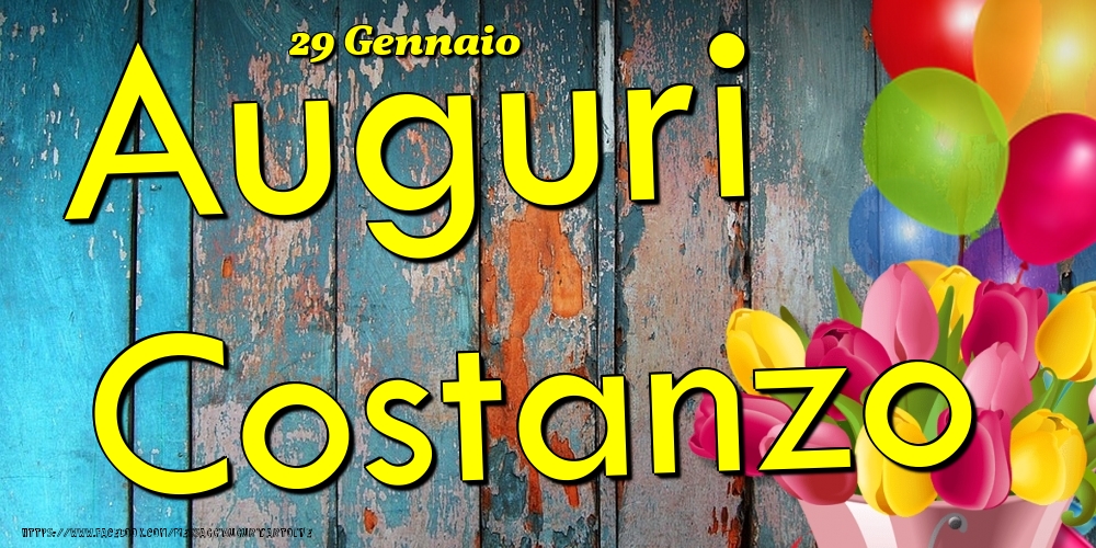 Cartoline di onomastico - Fiori & Palloncini | 29 Gennaio - Auguri Costanzo!