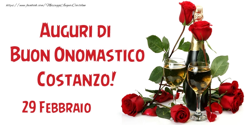 Cartoline di onomastico - Champagne & Rose | 29 Febbraio Auguri di Buon Onomastico Costanzo!