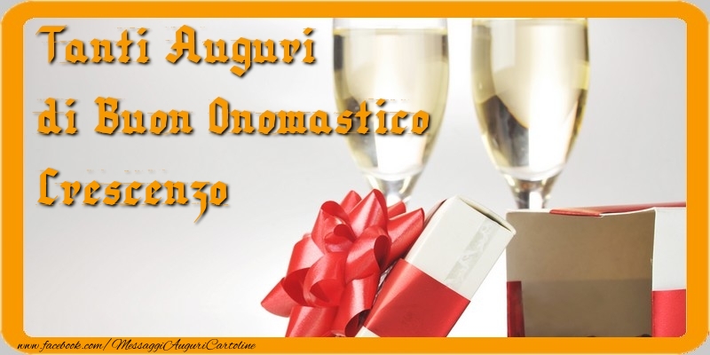 Cartoline di onomastico - Champagne & Regalo | Tanti Auguri di Buon Onomastico Crescenzo