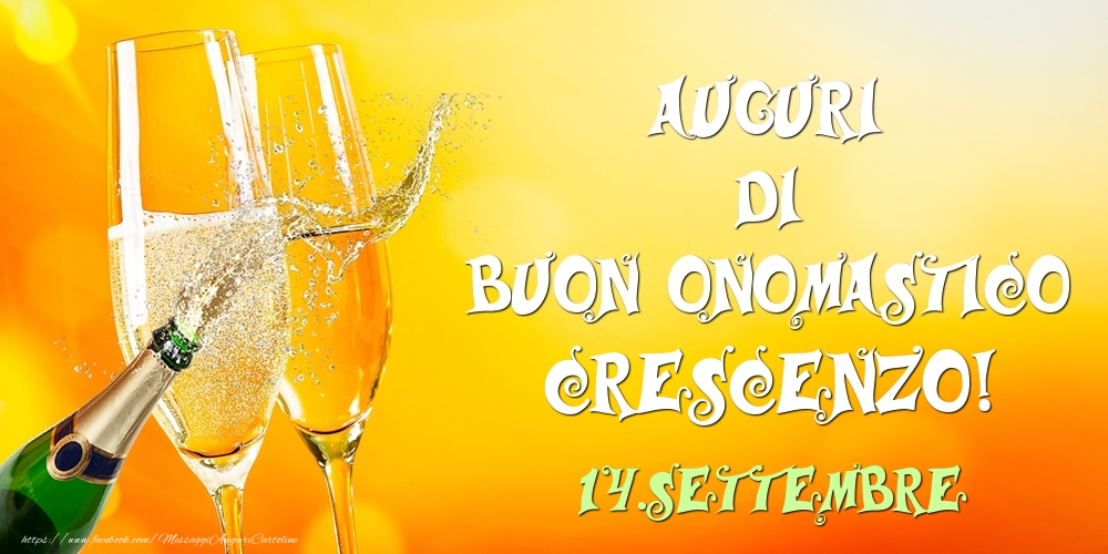 Cartoline di onomastico - Champagne | Auguri di Buon Onomastico Crescenzo! 14.Settembre