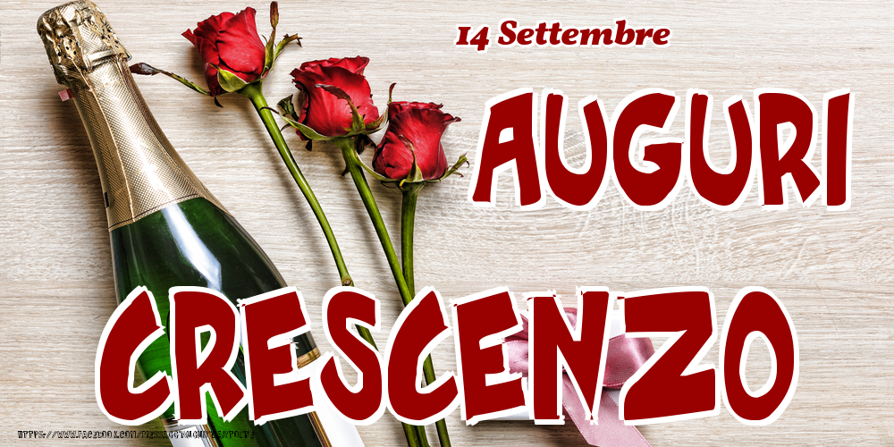 Cartoline di onomastico - Champagne & Fiori | 14 Settembre - Auguri Crescenzo!