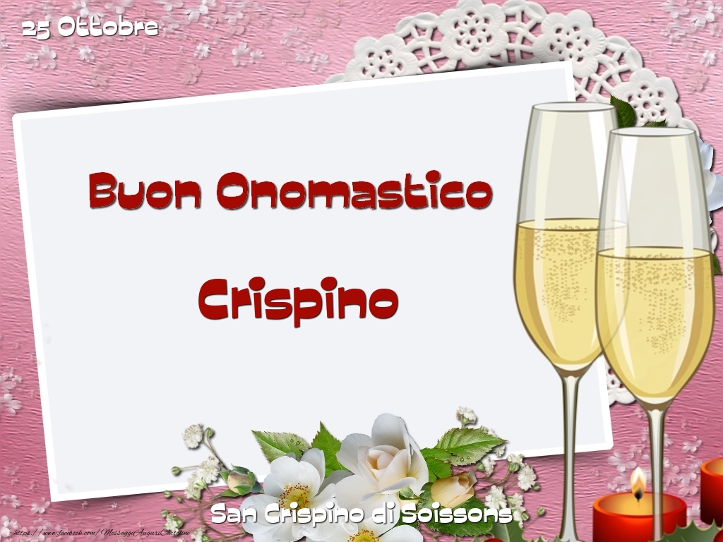 Cartoline di onomastico - Champagne & Fiori | San Crispino di Soissons Buon Onomastico, Crispino! 25 Ottobre