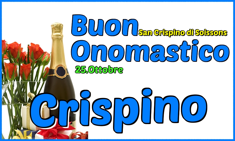 Cartoline di onomastico - Champagne & Rose | 25.Ottobre - Buon Onomastico Crispino!