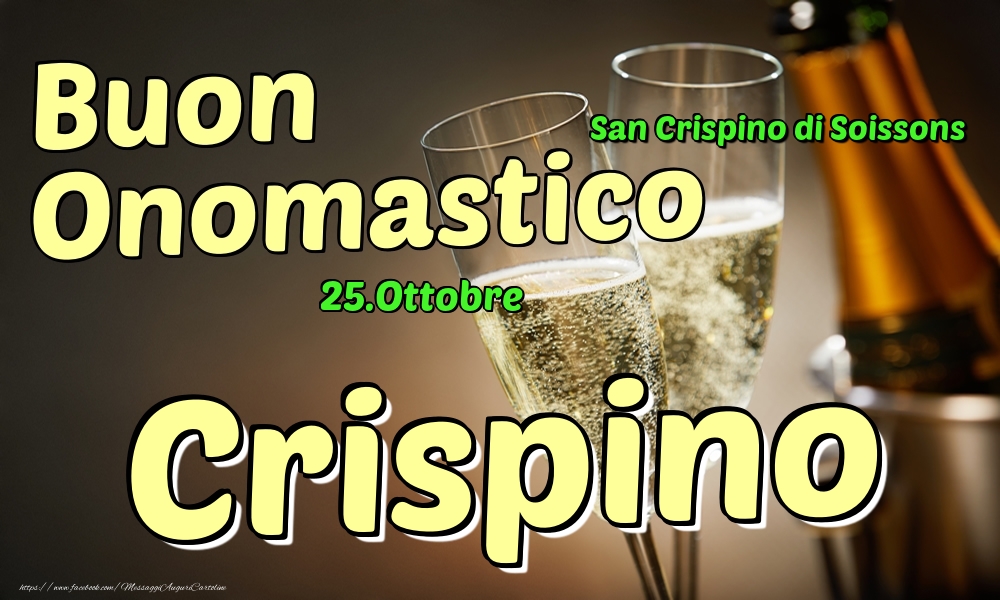 Cartoline di onomastico - Champagne | 25.Ottobre - Buon Onomastico Crispino!