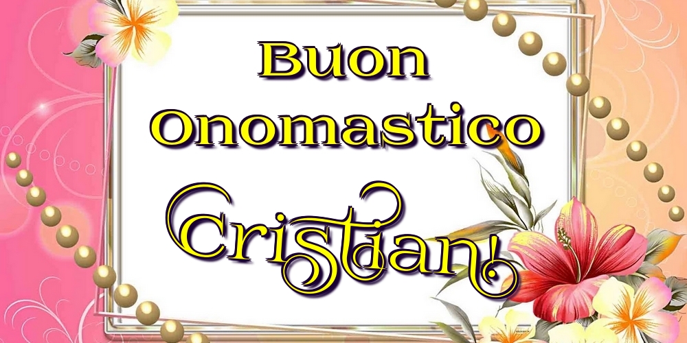 Cartoline di onomastico - Buon Onomastico Cristian!