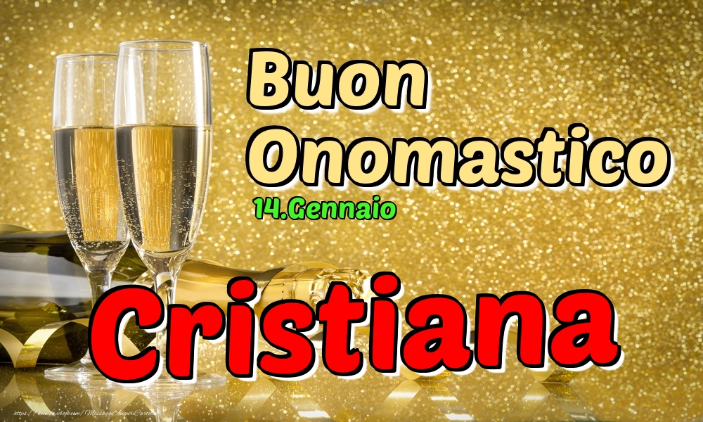 Cartoline di onomastico - Champagne | 14.Gennaio - Buon Onomastico Cristiana!