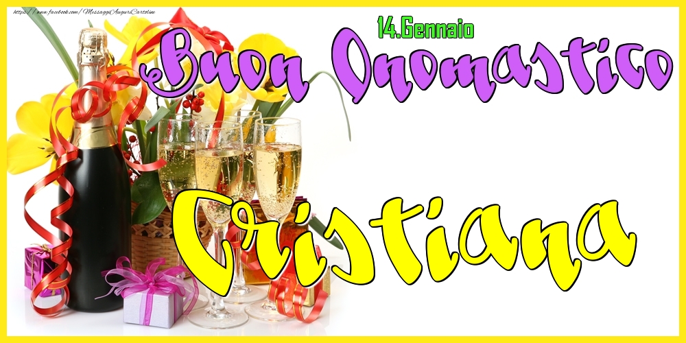 Cartoline di onomastico - Champagne | 14.Gennaio - Buon Onomastico Cristiana!