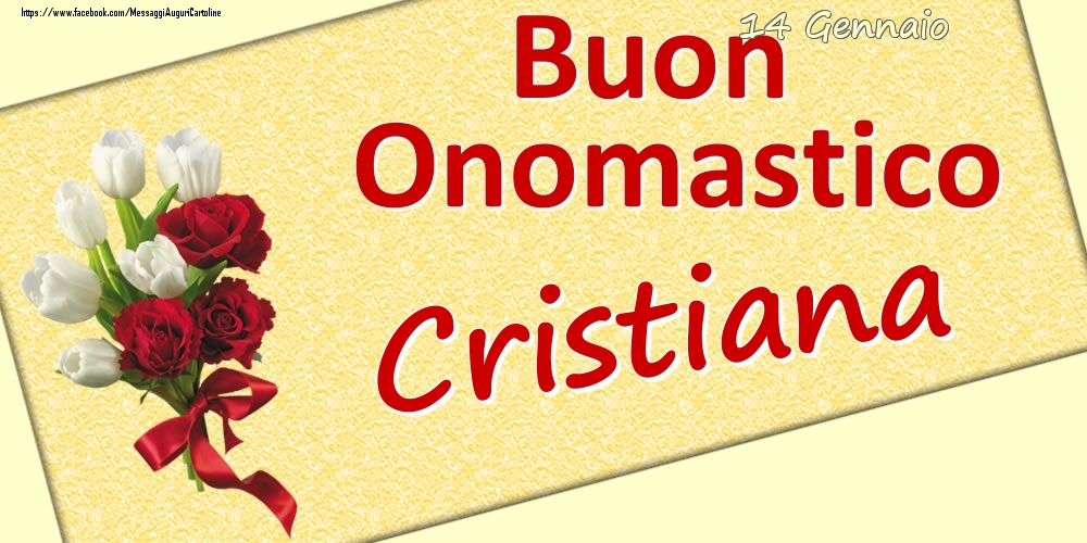 Cartoline di onomastico - 14 Gennaio: Buon Onomastico Cristiana
