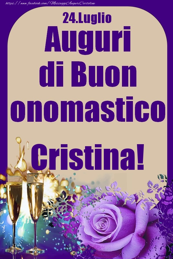 Cartoline di onomastico - 24.Luglio - Auguri di Buon Onomastico  Cristina!