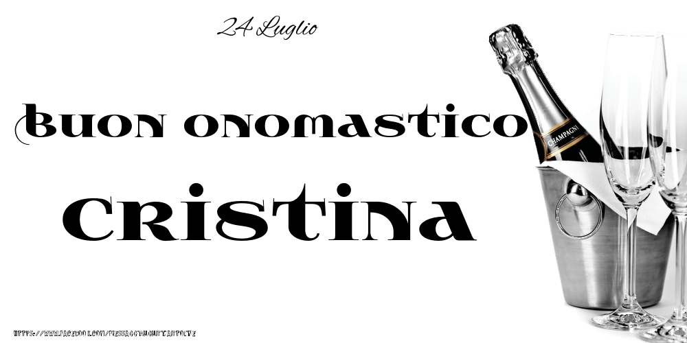 Cartoline di onomastico - 24 Luglio - Buon onomastico Cristina!