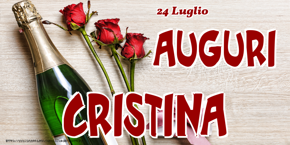 Cartoline di onomastico - Champagne & Fiori | 24 Luglio - Auguri Cristina!