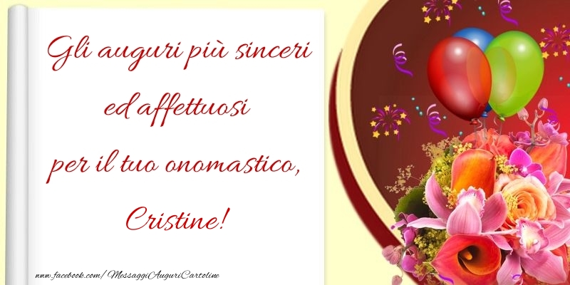Cartoline di onomastico - Gli auguri più sinceri ed affettuosi per il tuo onomastico, Cristine