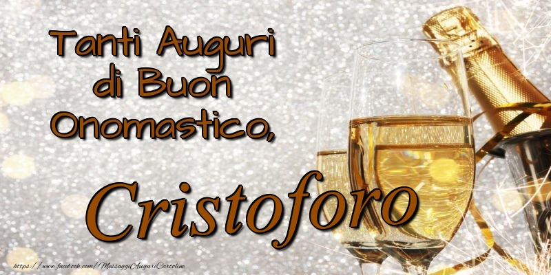 Cartoline di onomastico - Champagne | Tanti Auguri di Buon Onomastico, Cristoforo