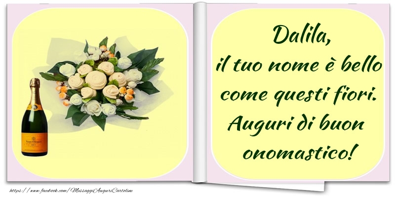 Cartoline di onomastico -  Dalila, il tuo nome è bello come questi fiori. Auguri di buon  onomastico!