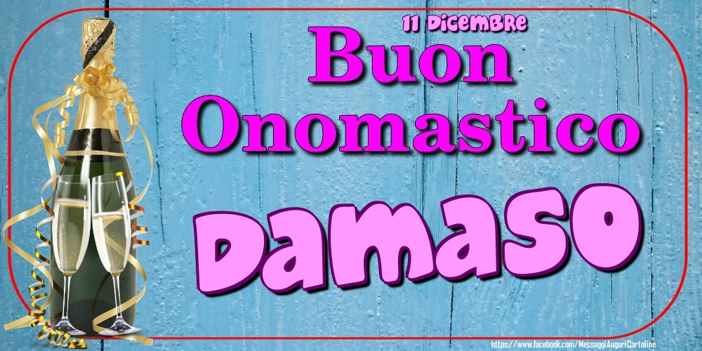 Cartoline di onomastico - Champagne | 11 Dicembre - Buon Onomastico Damaso!