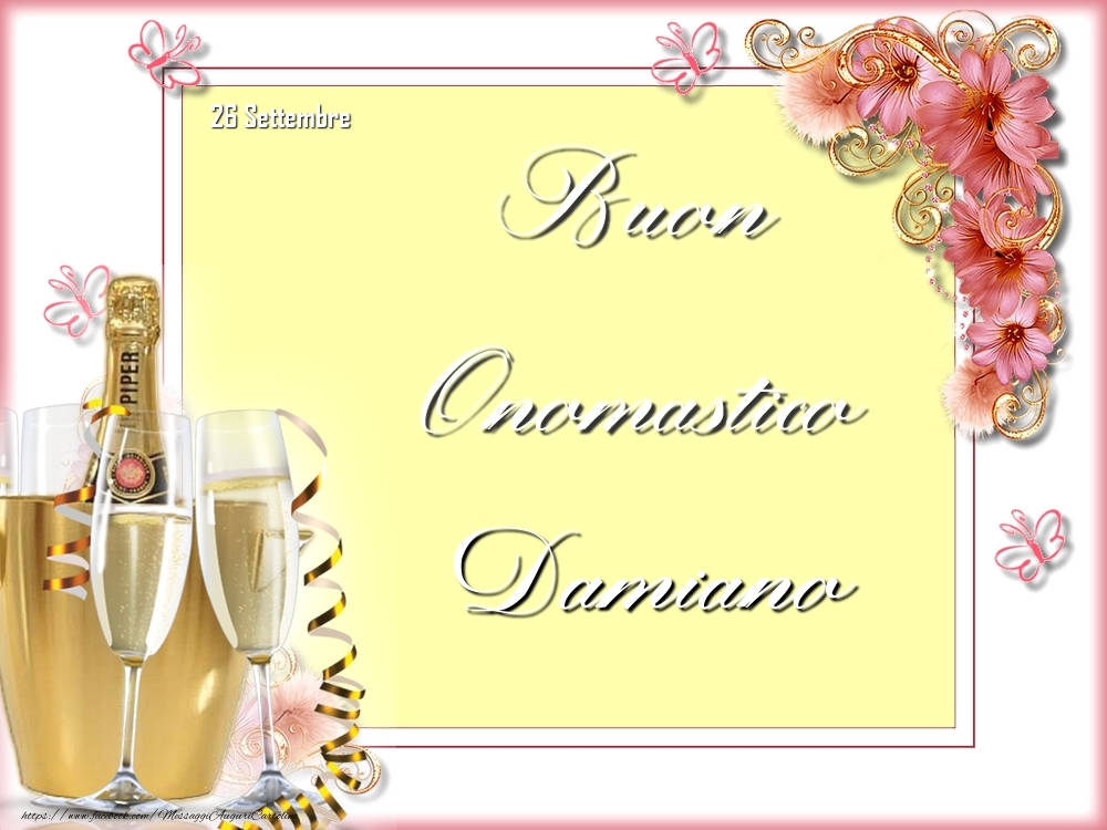 Cartoline di onomastico - Champagne & Fiori | Buon Onomastico, Damiano! 26 Settembre