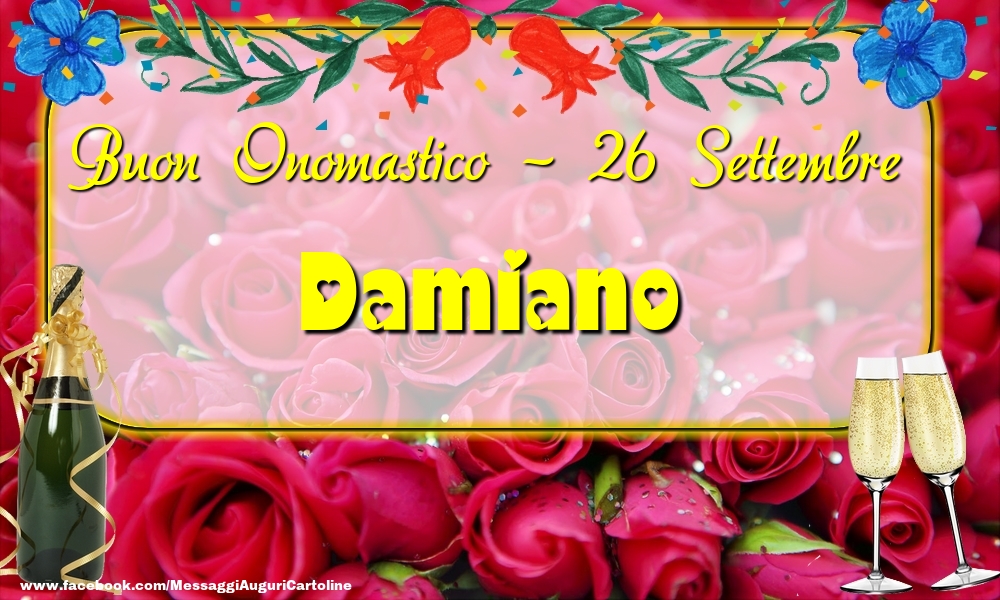 Cartoline di onomastico - Champagne & Rose | Buon Onomastico, Damiano! 26 Settembre