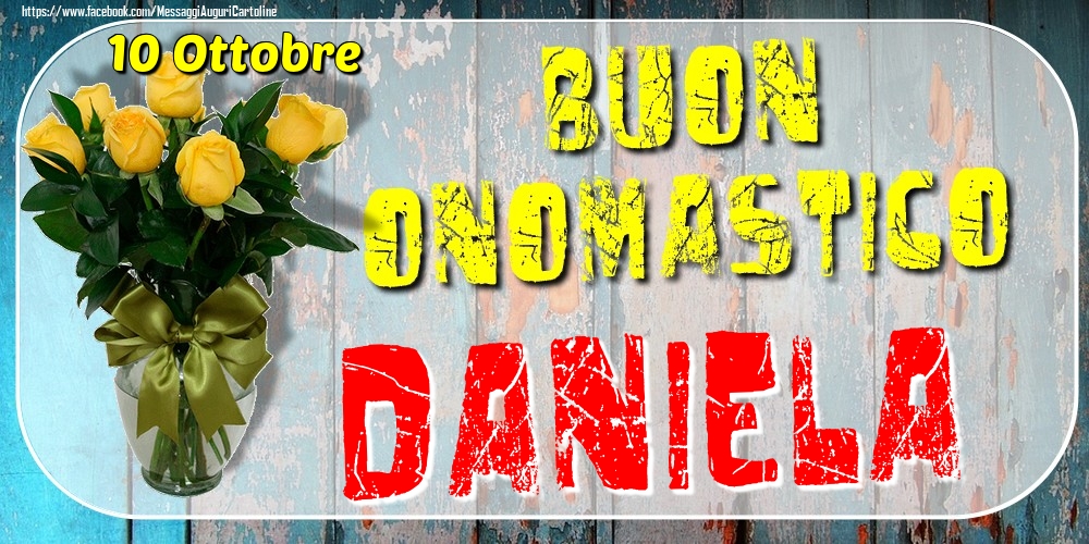 Cartoline di onomastico - Rose | 10 Ottobre - Buon Onomastico Daniela!