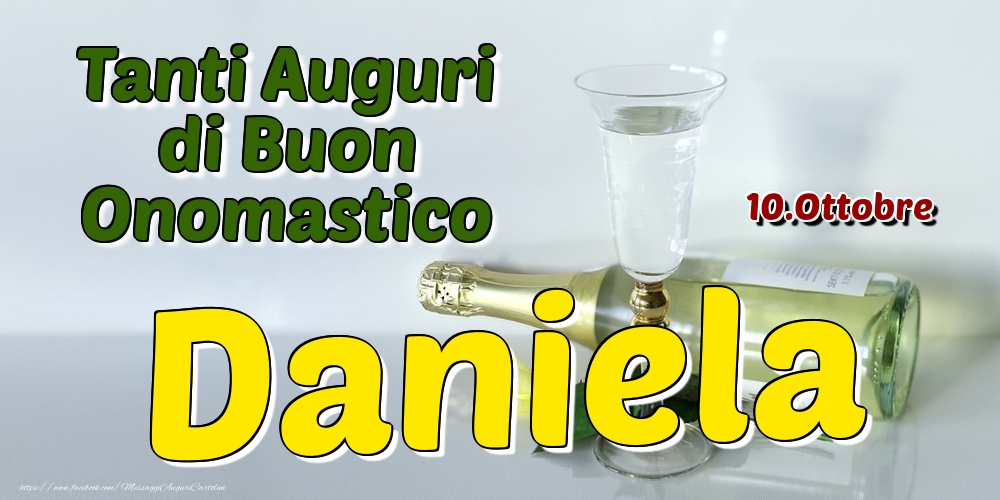 Cartoline di onomastico - Champagne | 10.Ottobre - Tanti Auguri di Buon Onomastico Daniela