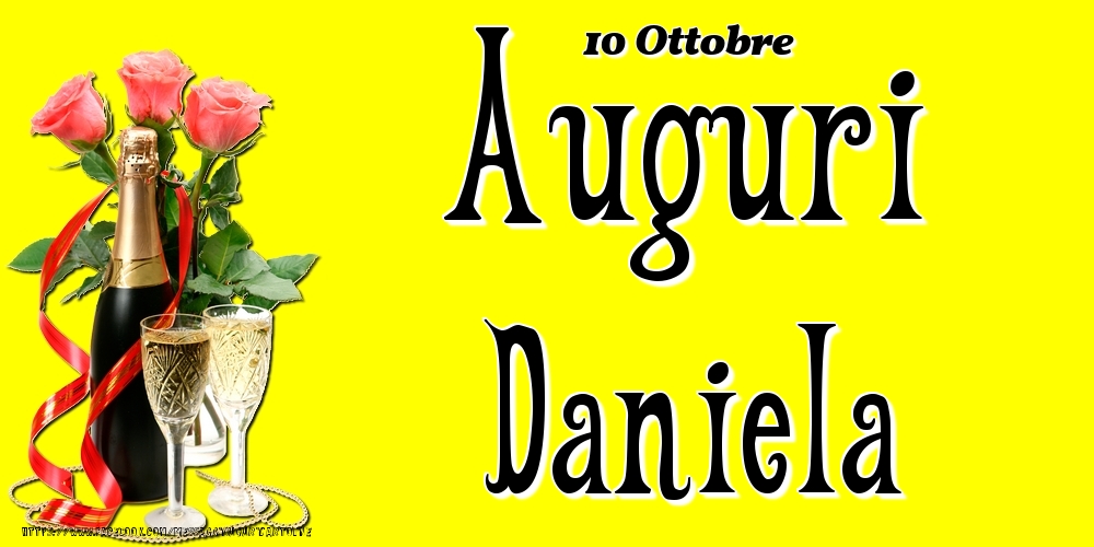 Cartoline di onomastico - Champagne & Fiori | 10 Ottobre - Auguri Daniela!