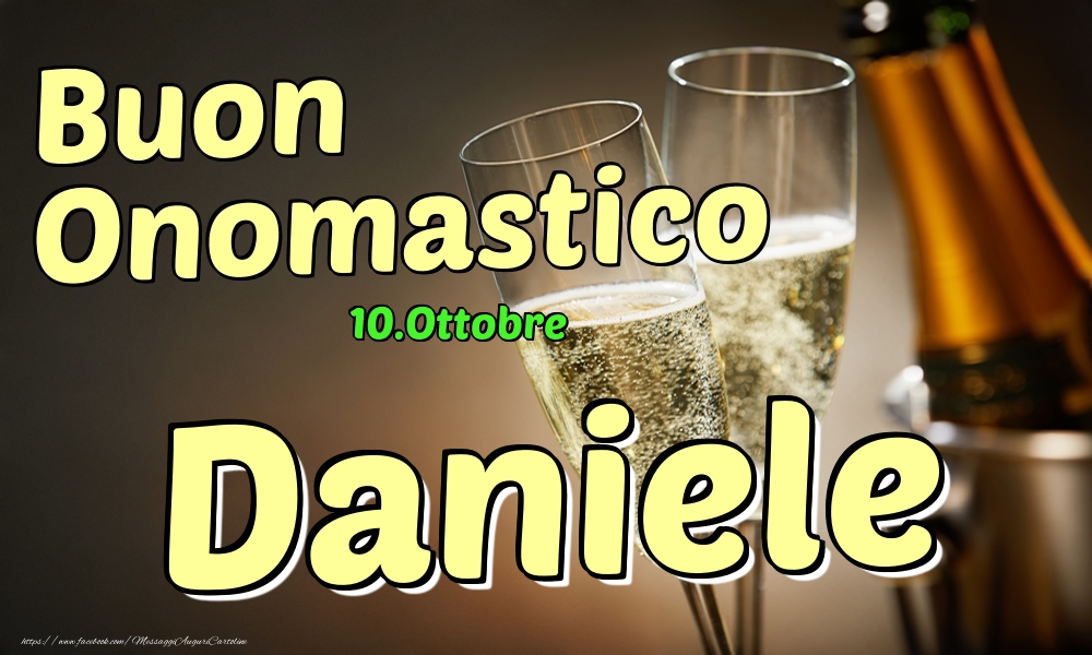 Cartoline di onomastico - Champagne | 10.Ottobre - Buon Onomastico Daniele!