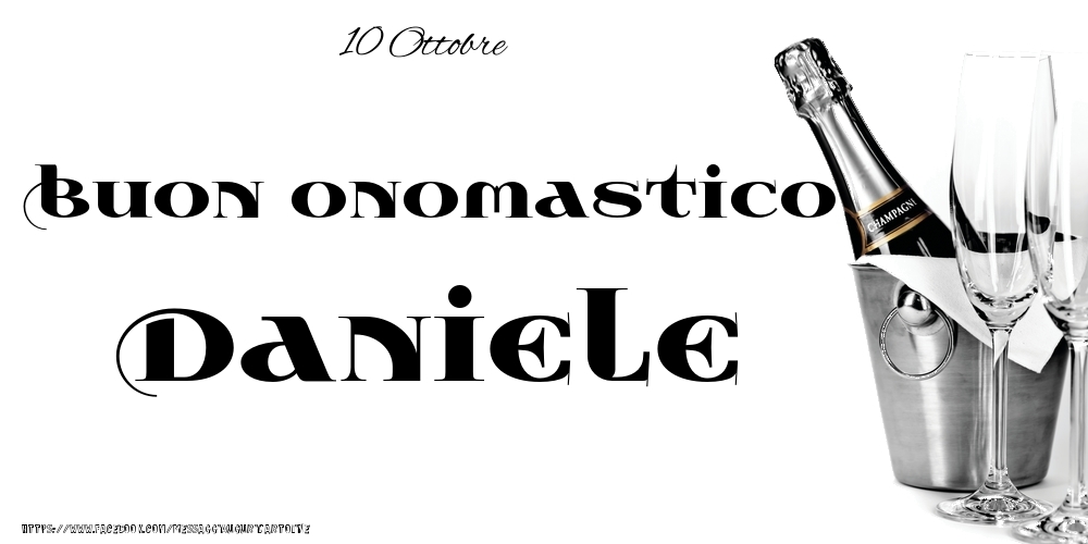 Cartoline di onomastico - Champagne | 10 Ottobre - Buon onomastico Daniele!