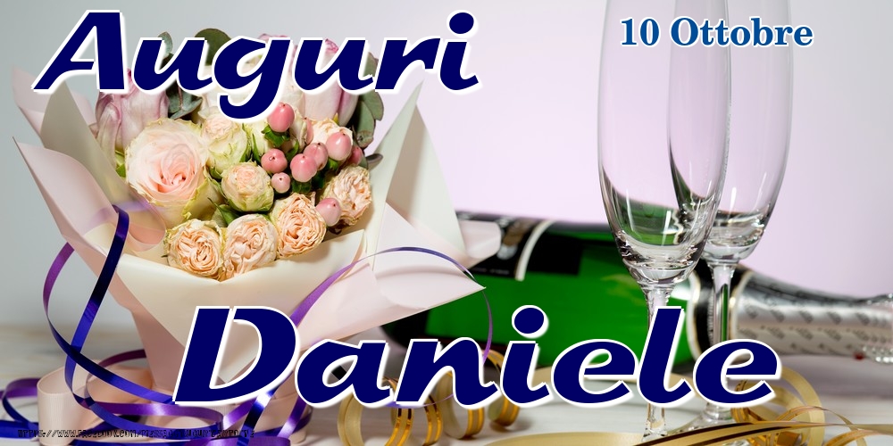 Cartoline di onomastico - Champagne & Fiori | 10 Ottobre - Auguri Daniele!