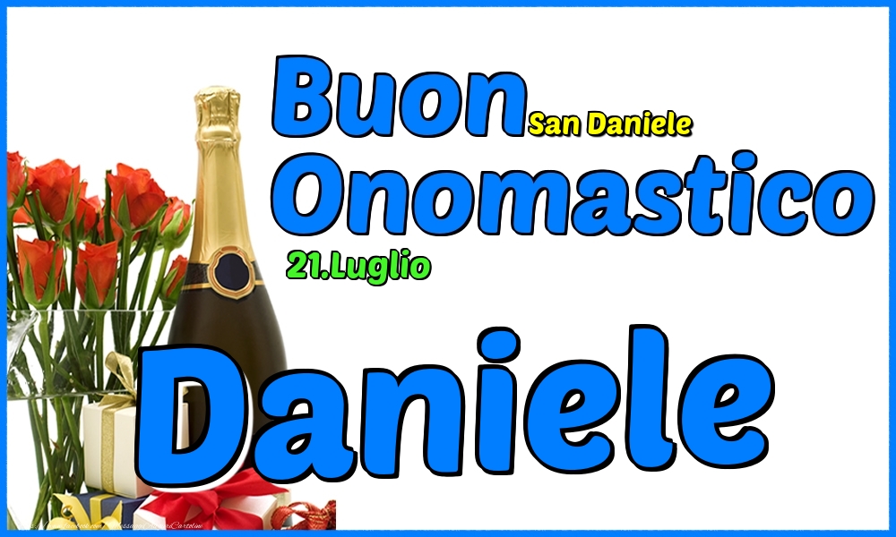 Cartoline di onomastico - Champagne & Rose | 21.Luglio - Buon Onomastico Daniele!