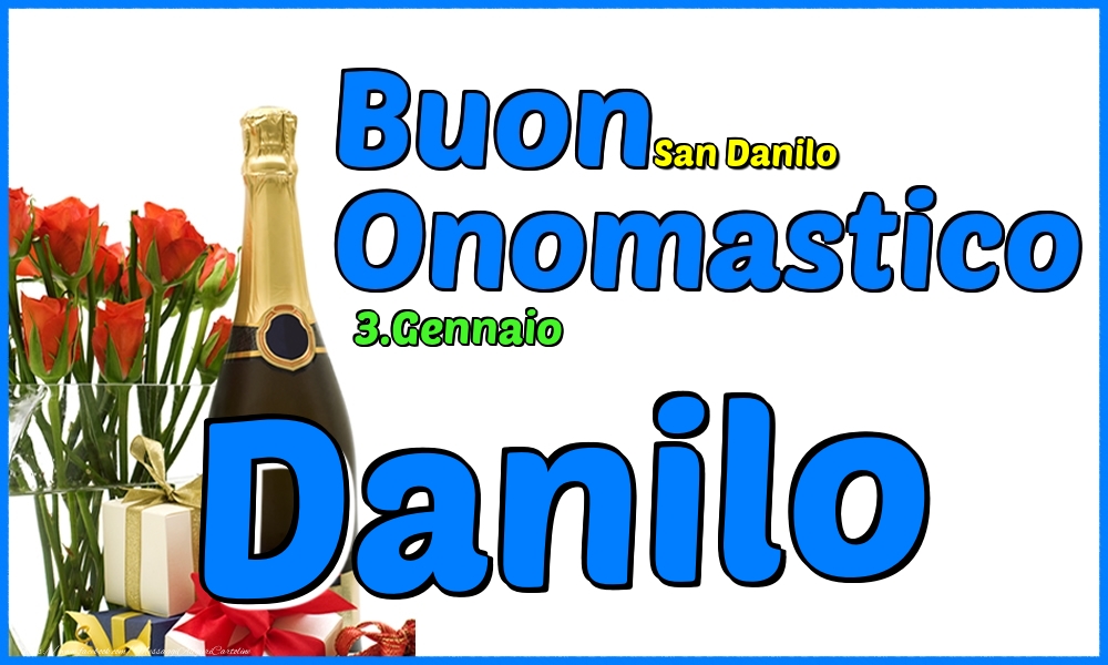 Cartoline di onomastico - Champagne & Rose | 3.Gennaio - Buon Onomastico Danilo!