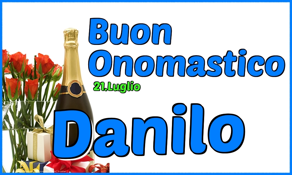 Cartoline di onomastico - Champagne & Rose | 21.Luglio - Buon Onomastico Danilo!