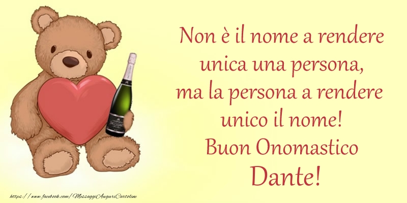 Cartoline di onomastico - Animali & Champagne | Non è il nome a rendere unica una persona, ma la persona a rendere  unico il nome! Buon Onomastico Dante!