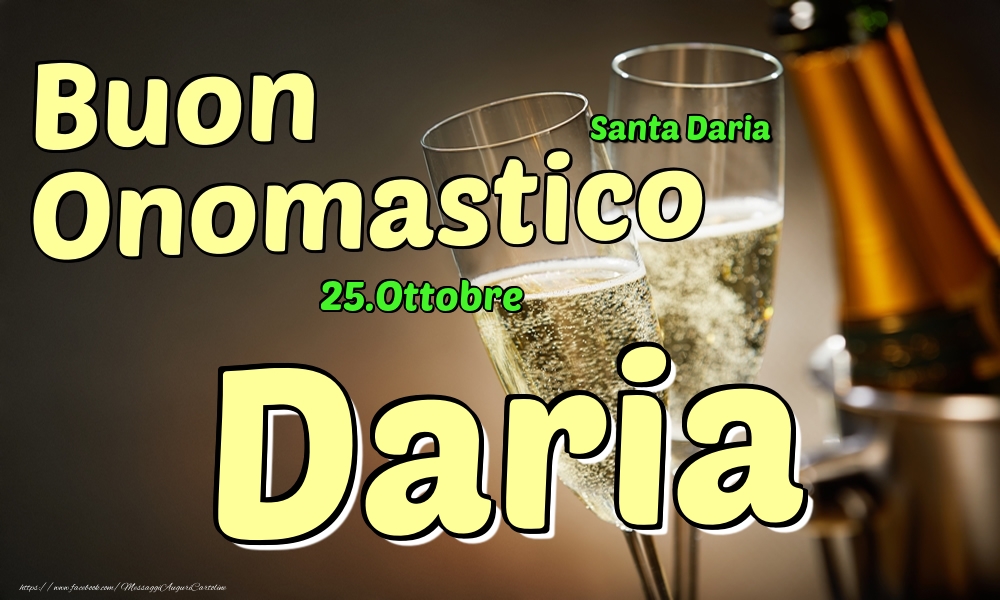 Cartoline di onomastico - Champagne | 25.Ottobre - Buon Onomastico Daria!