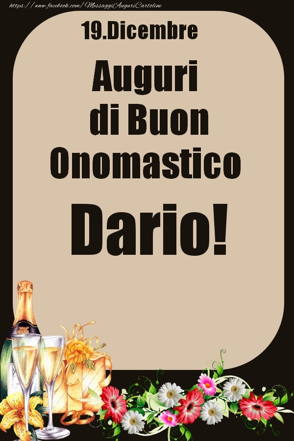 Cartoline di onomastico - Champagne & Fiori | 19.Dicembre - Auguri di Buon Onomastico  Dario!