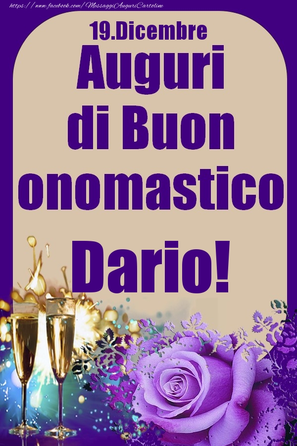 Cartoline di onomastico - Champagne & Rose | 19.Dicembre - Auguri di Buon Onomastico  Dario!
