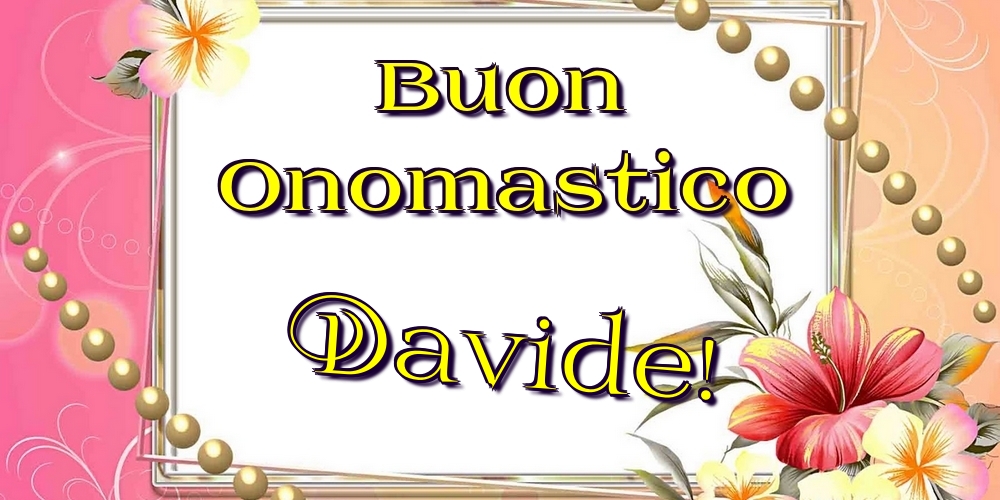 Cartoline di onomastico - Buon Onomastico Davide!
