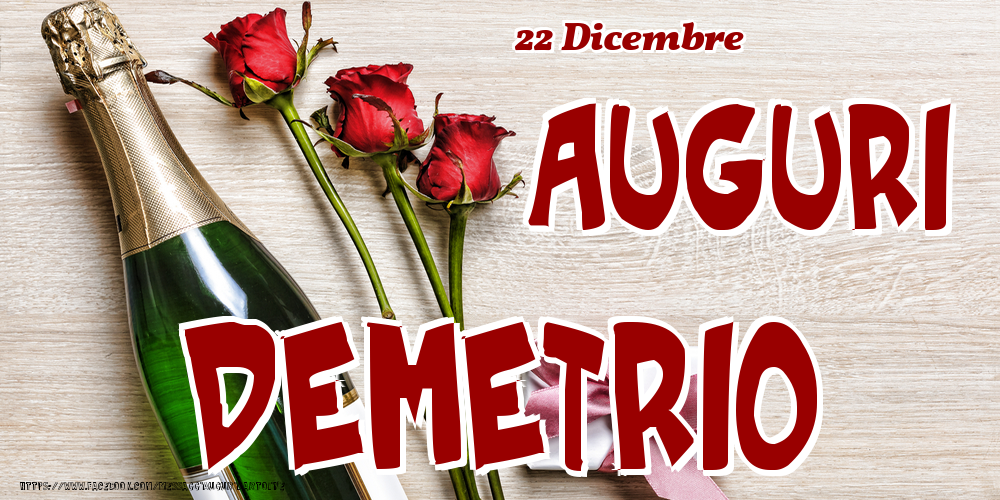 Cartoline di onomastico - Champagne & Fiori | 22 Dicembre - Auguri Demetrio!